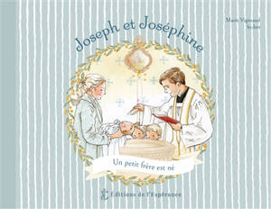 Joseph et Joséphine. Un petit frère est né