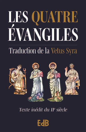 Les quatre Evangiles : traduction de la Vetus Syra : texte inédit du IIe siècle (bleu foncé)