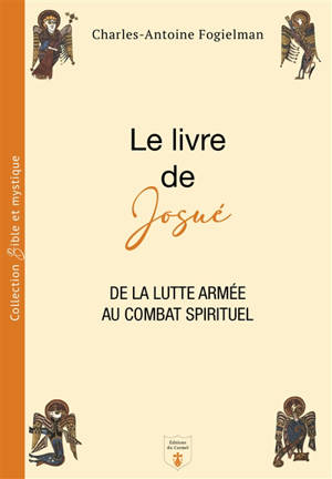 Le livre de Josué : de la lutte armée au combat spirituel