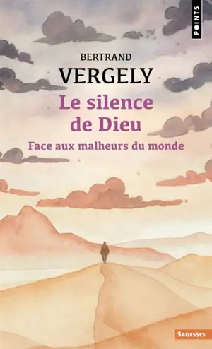 Le silence de Dieu : face aux malheurs du monde