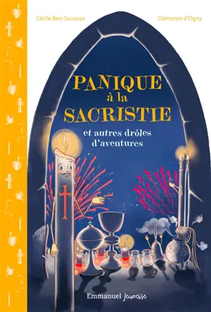 Panique à la sacristie : et autres drôles d'aventures