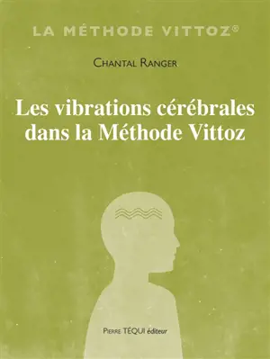 Les vibrations cérébrales dans la méthode Vittoz