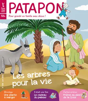 Patapon : mensuel catholique des enfants dès 5 ans, n° 538. Les arbres pour la vie