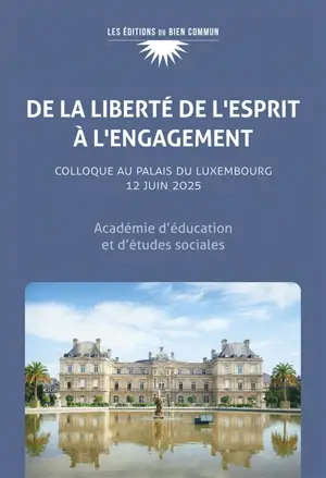 De la liberté de l'esprit à l'engagement : colloque au palais du Luxembourg, 12 juin 2025