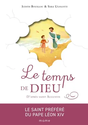 Le temps de Dieu : d'après saint Augustin