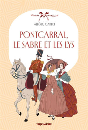 Pontcarral, le sabre et les lys