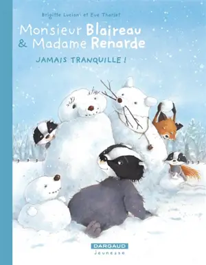 Monsieur Blaireau et Madame Renarde. Vol. 4. Jamais tranquille !