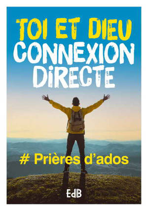 Toi et Dieu connexion directe : #prières d'ados