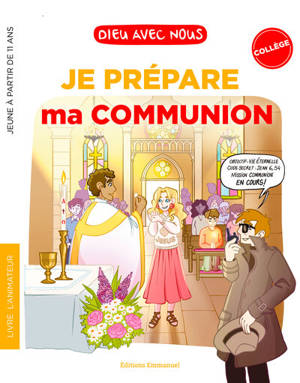 Dieu avec nous : je prépare ma première communion : collégiens, livret animateur