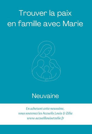 Trouver la paix en famille avec Marie : neuvaine
