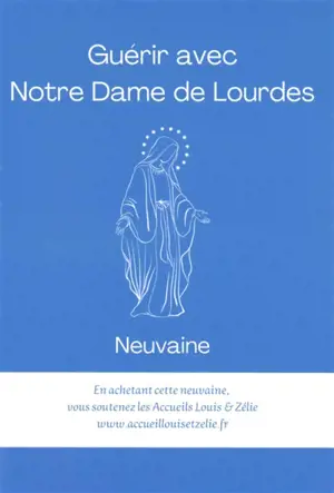 Guérir avec Notre-Dame de Lourdes : neuvaine