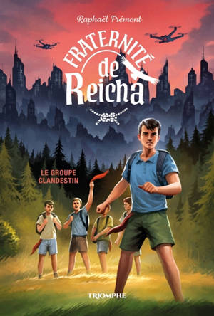 La fraternité de Reicha. Vol. 4. Le groupe clandestin
