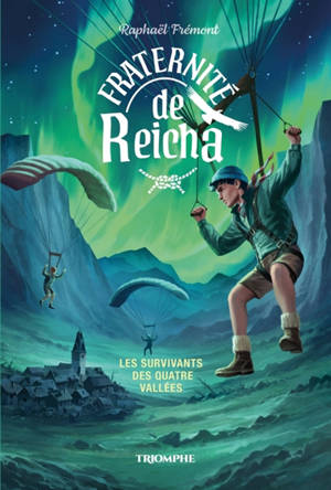 La fraternité de Reicha. Vol. 3. Les survivants des quatre vallées