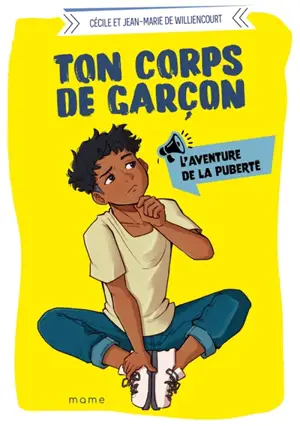 Ton corps de garçon : l'aventure de la puberté