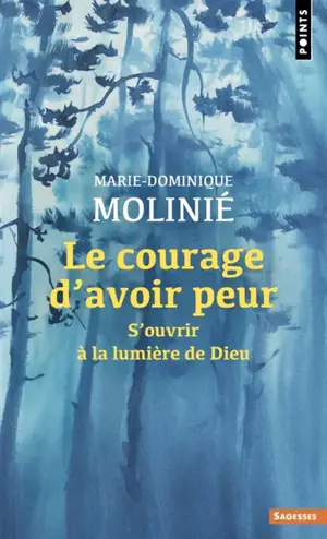 Le courage d'avoir peur : s'ouvrir à la lumière de Dieu