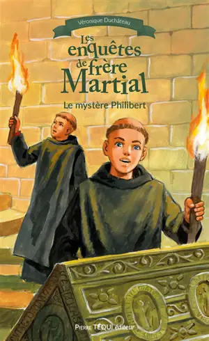 Les enquêtes de frère Martial. Le mystère Philibert