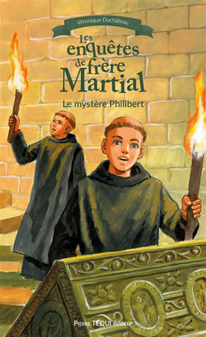 Les enquêtes de frère Martial. Le mystère Philibert