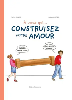 A vous qui... construisez votre amour