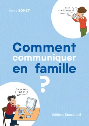 Comment communiquer en famille ?