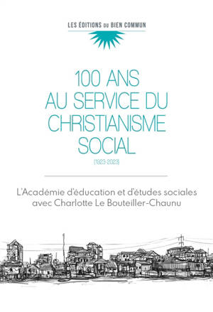 100 ans au service du christianisme social : 1923-2023