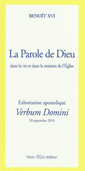 Exhortation apostolique post-synodale Verbum Domini du pape Benoît XVI : aux évêques, au clergé, aux personnes consacrées...