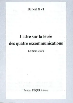 Lettre sur la levée des quatre excommunications : 12 mars 2009