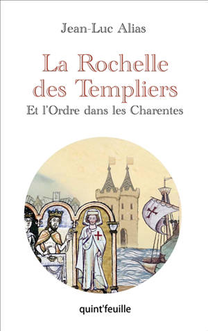La Rochelle des Templiers : et l'Ordre dans les Charentes