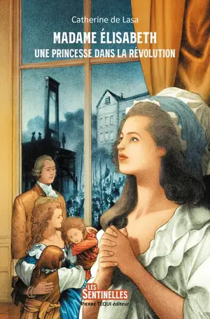 Madame Elisabeth : une princesse dans la Révolution