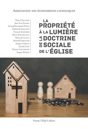 La propriété à la lumière de la doctrine sociale de l'Eglise