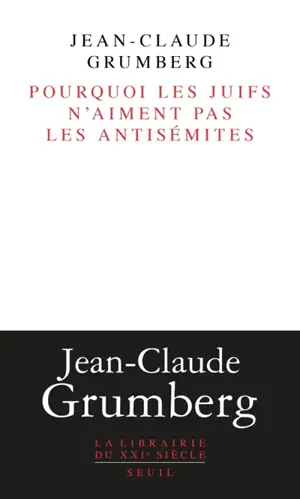 Pourquoi les Juifs n'aiment pas les antisémites