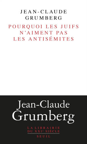 Pourquoi les Juifs n'aiment pas les antisémites