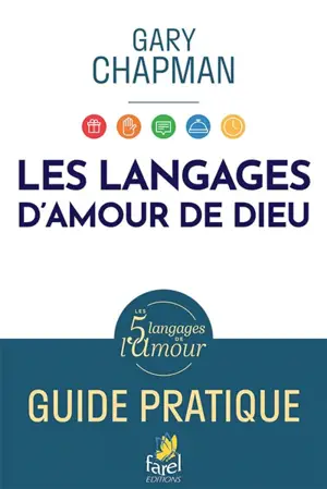 Les langages d'amour de Dieu : guide pratique