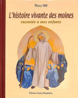 L'histoire vivante des moines racontée à mes enfants