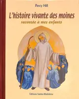 L'histoire vivante des moines racontée à mes enfants