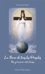 La Dame de tous les peuples : une grâce pour notre temps