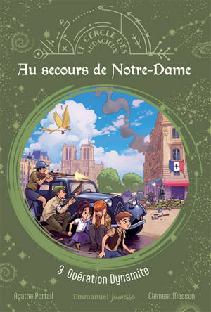 Au secours de Notre-Dame. Vol. 3. Opération dynamite