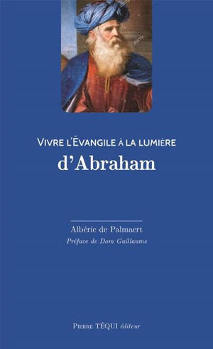 Vivre l'Evangile à la lumière d'Abraham