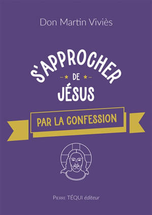 S'approcher de Jésus par la confession