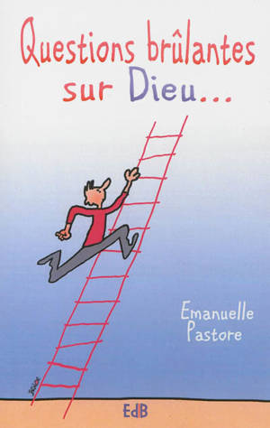 Questions brûlantes sur Dieu...