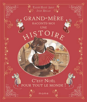 Grand-mère raconte moi une histoire. C'est Noël pour tout le monde !