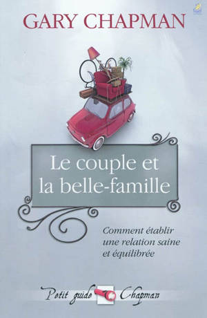Le couple et la belle-famille : comment établir une relation saine et équilibrée