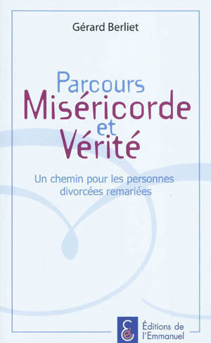 Parcours Miséricorde et vérité : un chemin pour les personnes divorcées remariées : ouvriers de la onzième heure