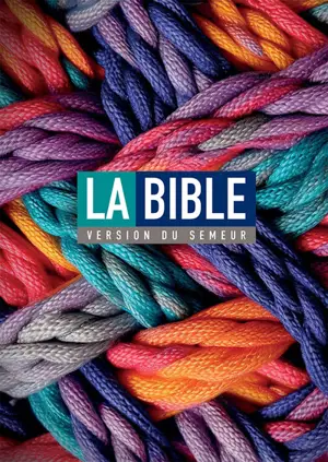 La Bible : version du Semeur : couverture illustrée