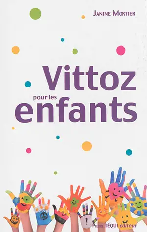 Vittoz pour les enfants : texte rédigé pour une présentation des exercices proposés aux jeunes enfants