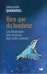 Rien que du bonheur : les Béatitudes : une aventure aux mille couleurs