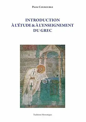 Introduction à l'étude & à l'enseignement du grec