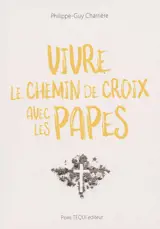 Vivre le chemin de croix avec les papes