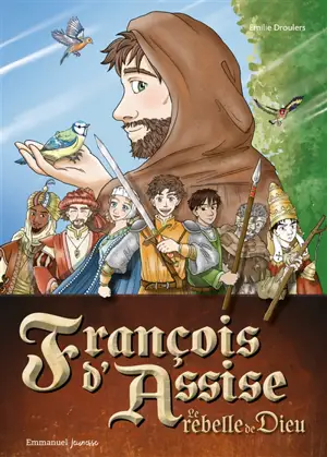 François d'Assise, le rebelle de Dieu