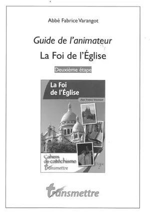 La foi de l'Eglise : guide de l'animateur : deuxième étape