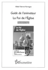 La foi de l'Eglise : guide de l'animateur : deuxième étape